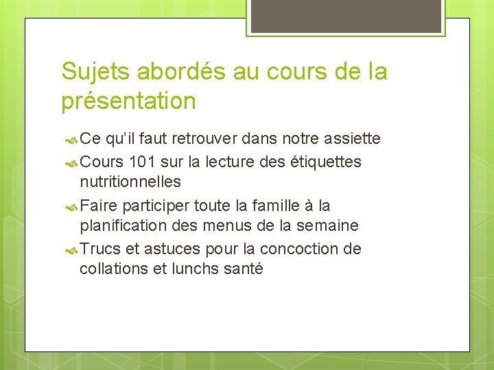 Sujets abordés au cours de la présentation Ce qu’il faut retrouver dans notre assiette