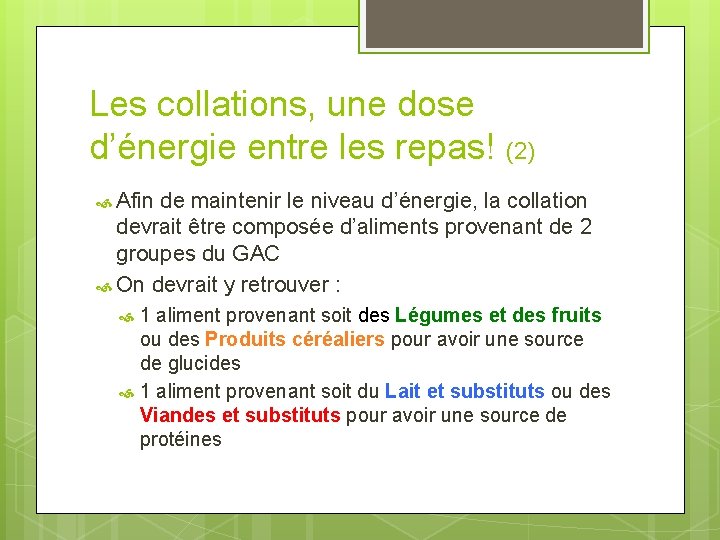 Les collations, une dose d’énergie entre les repas! (2) Afin de maintenir le niveau