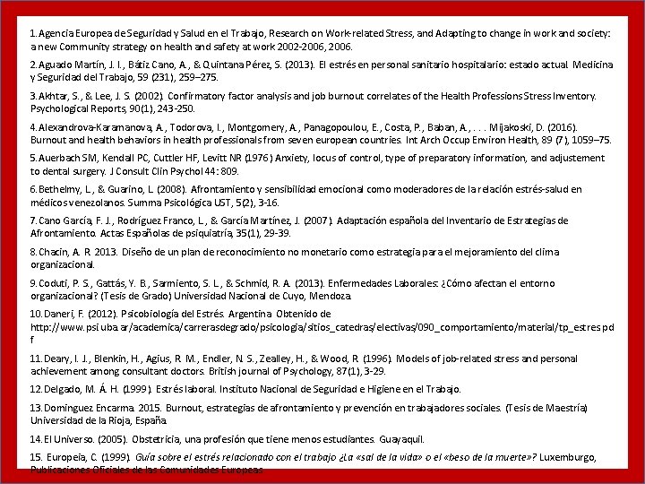 1. Agencia Europea de Seguridad y Salud en el Trabajo, Research on Work‐related Stress,