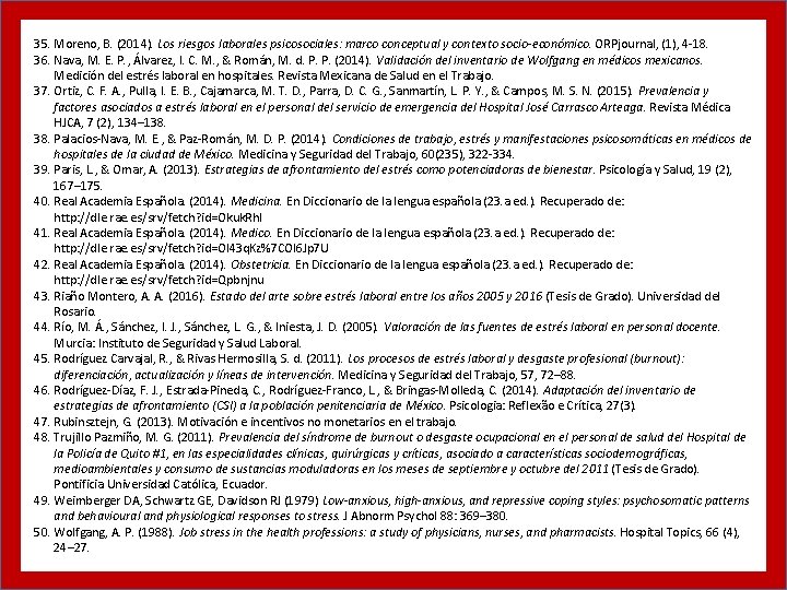 35. Moreno, B. (2014). Los riesgos laborales psicosociales: marco conceptual y contexto socio‐económico. ORPjournal,