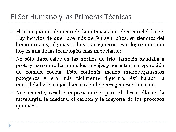 El Ser Humano y las Primeras Técnicas El principio del dominio de la química El Ser Humano y las Primeras Técnicas El principio del dominio de la química