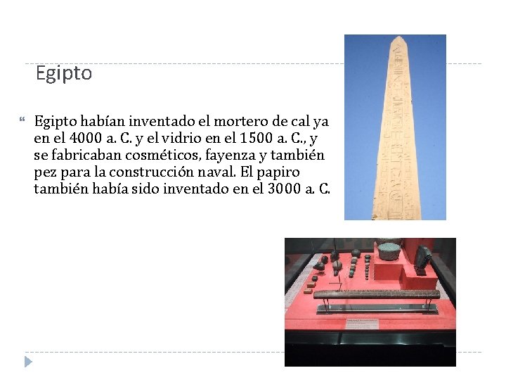 Egipto habían inventado el mortero de cal ya en el 4000 a. C. y Egipto habían inventado el mortero de cal ya en el 4000 a. C. y