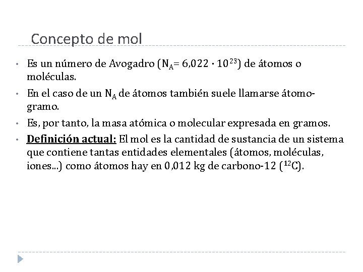 Concepto de mol • • Es un número de Avogadro (NA= 6, 022 · Concepto de mol • • Es un número de Avogadro (NA= 6, 022 ·
