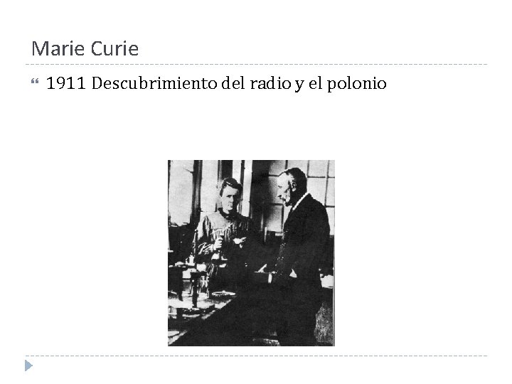 Marie Curie 1911 Descubrimiento del radio y el polonio Marie Curie 1911 Descubrimiento del radio y el polonio