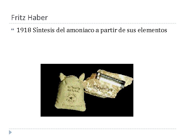 Fritz Haber 1918 Síntesis del amoniaco a partir de sus elementos Fritz Haber 1918 Síntesis del amoniaco a partir de sus elementos