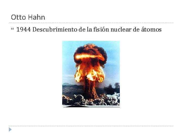 Otto Hahn 1944 Descubrimiento de la fisión nuclear de átomos Otto Hahn 1944 Descubrimiento de la fisión nuclear de átomos