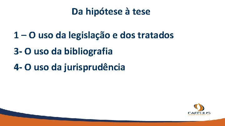 Da hipótese à tese 1 – O uso da legislação e dos tratados 3