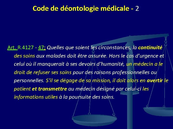 Code de déontologie médicale - 2 Art. R. 4127 - 47: Quelles que soient