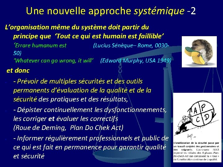 Une nouvelle approche systémique -2 L’organisation même du système doit partir du principe que