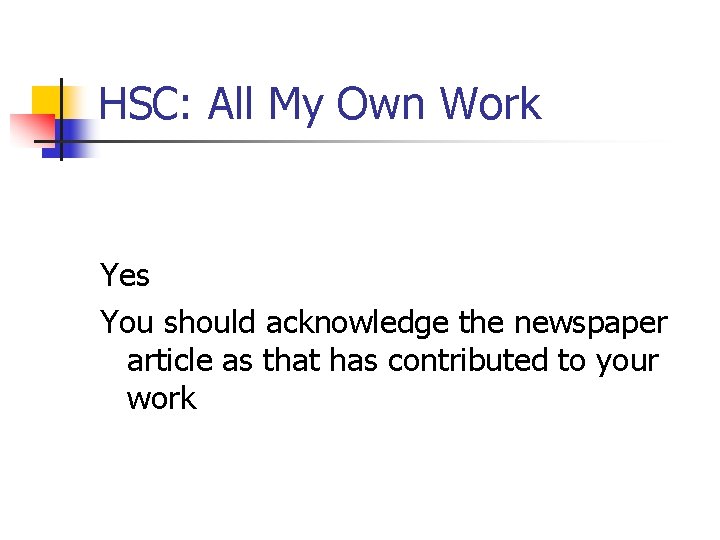 HSC: All My Own Work Yes You should acknowledge the newspaper article as that HSC: All My Own Work Yes You should acknowledge the newspaper article as that