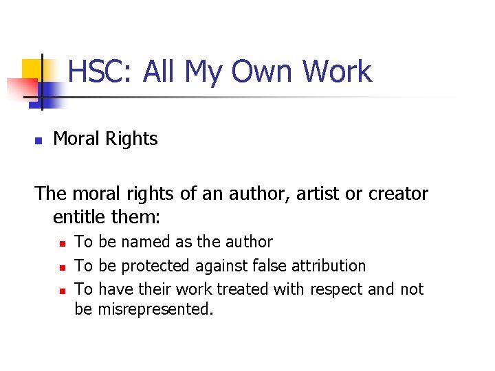 HSC: All My Own Work n Moral Rights The moral rights of an author, HSC: All My Own Work n Moral Rights The moral rights of an author,