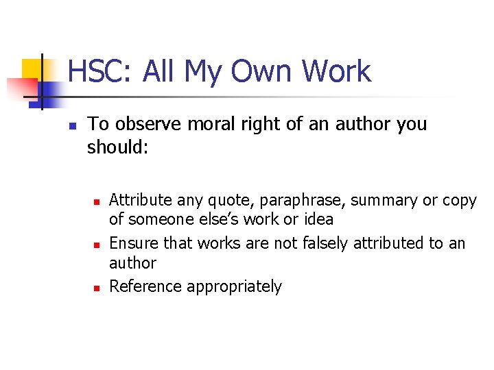 HSC: All My Own Work n To observe moral right of an author you HSC: All My Own Work n To observe moral right of an author you