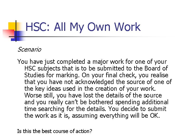 HSC: All My Own Work Scenario You have just completed a major work for HSC: All My Own Work Scenario You have just completed a major work for