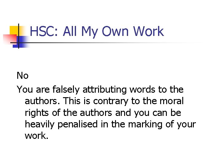 HSC: All My Own Work No You are falsely attributing words to the authors. HSC: All My Own Work No You are falsely attributing words to the authors.