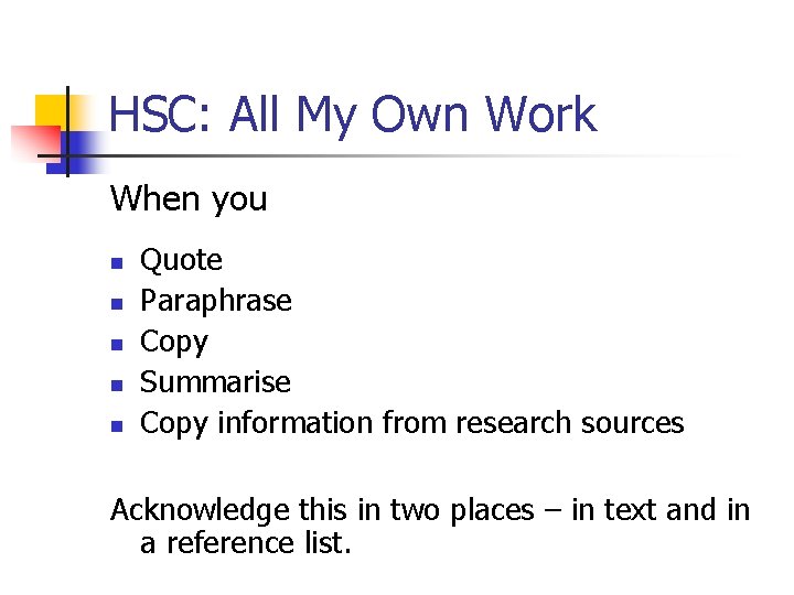 HSC: All My Own Work When you n n n Quote Paraphrase Copy Summarise HSC: All My Own Work When you n n n Quote Paraphrase Copy Summarise