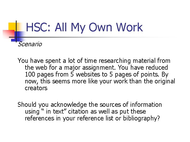 HSC: All My Own Work Scenario You have spent a lot of time researching HSC: All My Own Work Scenario You have spent a lot of time researching