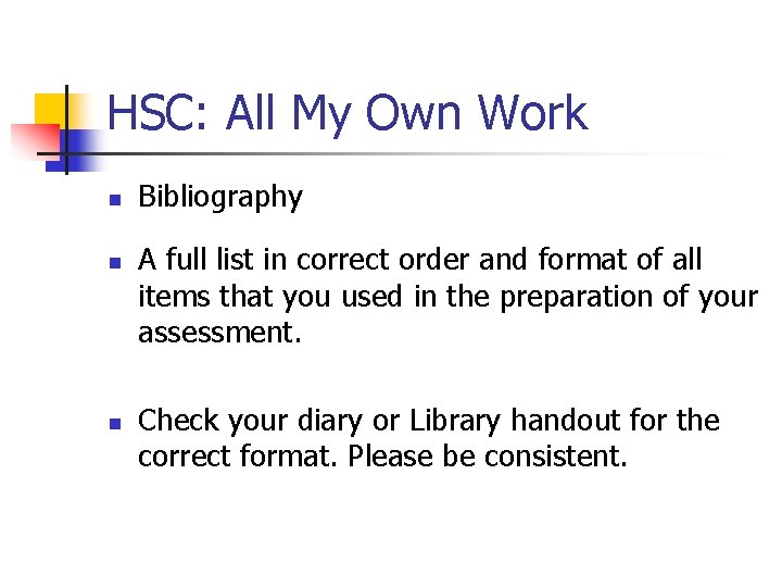 HSC: All My Own Work n n n Bibliography A full list in correct HSC: All My Own Work n n n Bibliography A full list in correct
