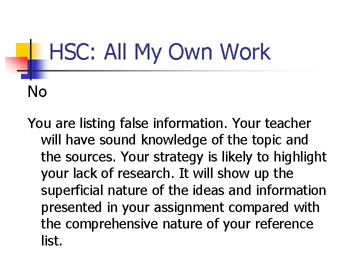 HSC: All My Own Work No You are listing false information. Your teacher will HSC: All My Own Work No You are listing false information. Your teacher will