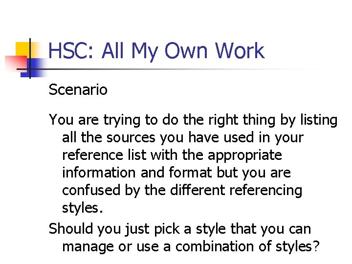 HSC: All My Own Work Scenario You are trying to do the right thing HSC: All My Own Work Scenario You are trying to do the right thing