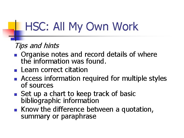 HSC: All My Own Work Tips and hints n n n Organise notes and HSC: All My Own Work Tips and hints n n n Organise notes and