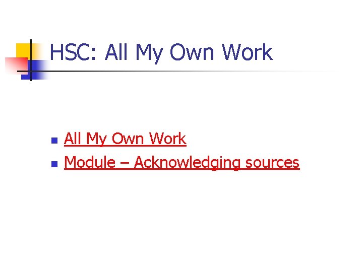 HSC: All My Own Work n n All My Own Work Module – Acknowledging HSC: All My Own Work n n All My Own Work Module – Acknowledging