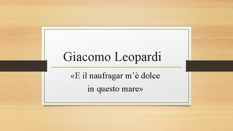 Giacomo Leopardi E il naufragar m dolce in