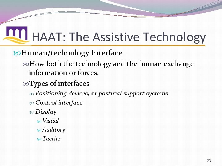HAAT: The Assistive Technology Human/technology Interface How both the technology and the human exchange