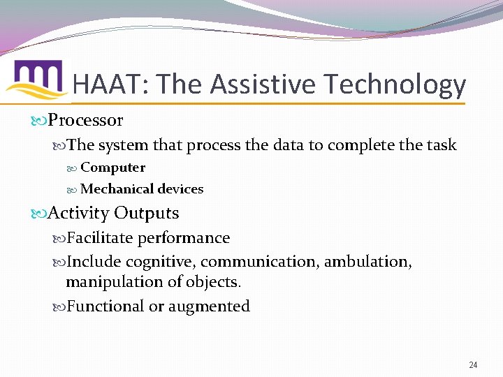 HAAT: The Assistive Technology Processor The system that process the data to complete the