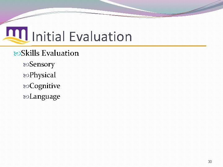 Initial Evaluation Skills Evaluation Sensory Physical Cognitive Language 30 