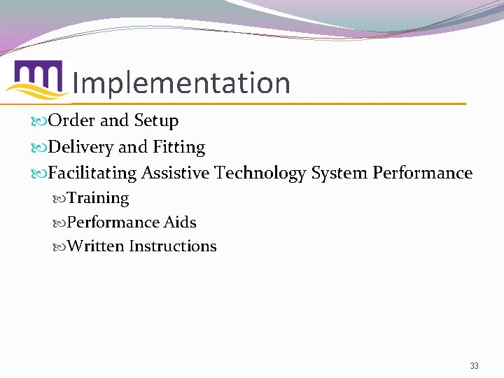 Implementation Order and Setup Delivery and Fitting Facilitating Assistive Technology System Performance Training Performance