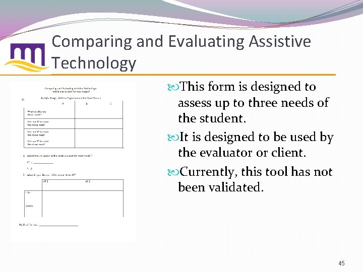 Comparing and Evaluating Assistive Technology This form is designed to assess up to three