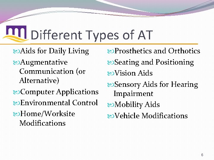 Different Types of AT Aids for Daily Living Augmentative Communication (or Alternative) Computer Applications