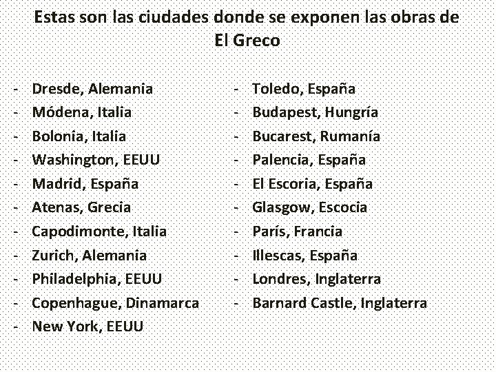Estas son las ciudades donde se exponen las obras de El Greco - Dresde,