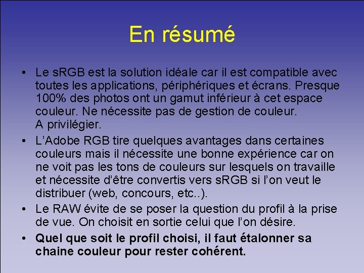 En résumé • Le s. RGB est la solution idéale car il est compatible