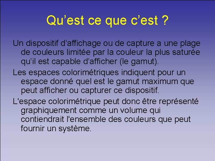 Qu’est ce que c’est ? Un dispositif d’affichage ou de capture a une plage