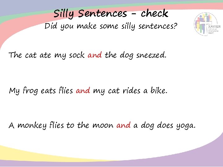 Silly Sentences - check Did you make some silly sentences? The cat ate my
