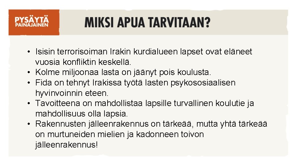  • Isisin terrorisoiman Irakin kurdialueen lapset ovat eläneet vuosia konfliktin keskellä. • Kolme