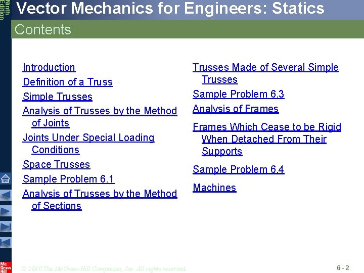 Ninth Edition Vector Mechanics for Engineers: Statics Contents Introduction Definition of a Truss Simple