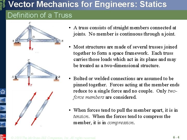 Ninth Edition Vector Mechanics for Engineers: Statics Definition of a Truss • A truss