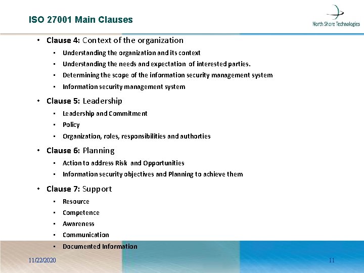 ISO 27001 Main Clauses • Clause 4: Context of the organization • Understanding the