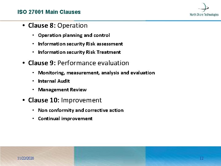ISO 27001 Main Clauses • Clause 8: Operation • Operation planning and control •