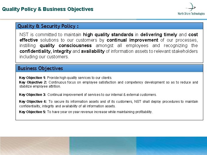 Quality Policy & Business Objectives Quality & Security Policy : NST is committed to