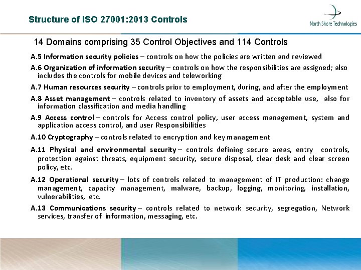 Structure of ISO 27001: 2013 Controls 14 Domains comprising 35 Control Objectives and 114