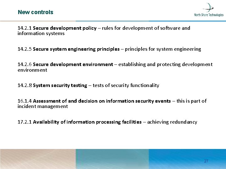 New controls 14. 2. 1 Secure development policy – rules for development of software