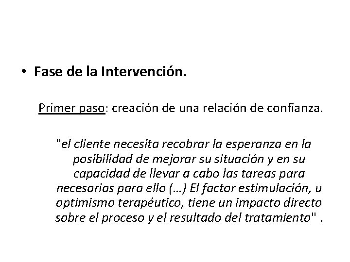  • Fase de la Intervención. Primer paso: creación de una relación de confianza.