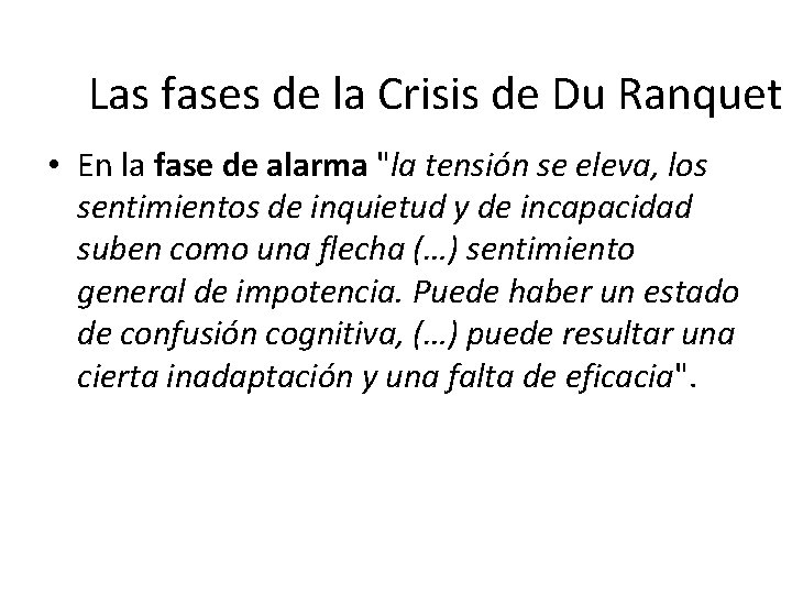 Las fases de la Crisis de Du Ranquet • En la fase de alarma