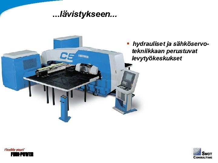 . . . lävistykseen. . . § hydrauliset ja sähköservotekniikkaan perustuvat levytyökeskukset . . . lävistykseen. . . § hydrauliset ja sähköservotekniikkaan perustuvat levytyökeskukset