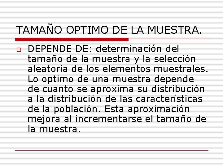 TAMAÑO OPTIMO DE LA MUESTRA. o DEPENDE DE: determinación del tamaño de la muestra