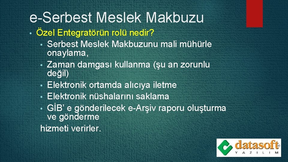 e-Serbest Meslek Makbuzu • Özel Entegratörün rolü nedir? • Serbest Meslek Makbuzunu mali mühürle