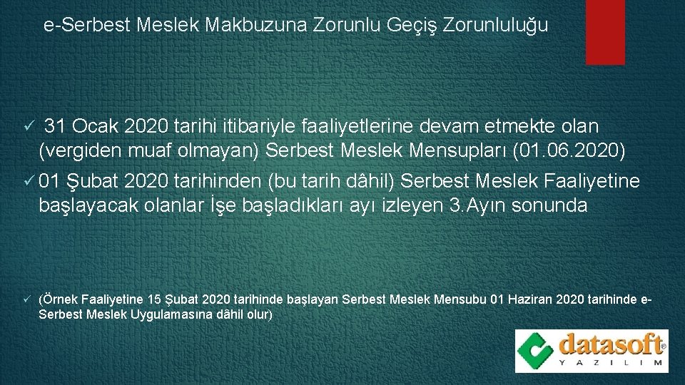 e-Serbest Meslek Makbuzuna Zorunlu Geçiş Zorunluluğu ü 31 Ocak 2020 tarihi itibariyle faaliyetlerine devam